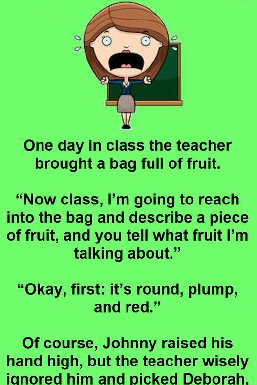 A Teacher Brings a Bag of Fruit to Class and Johnny Teaches Her a Hilarious Lesson