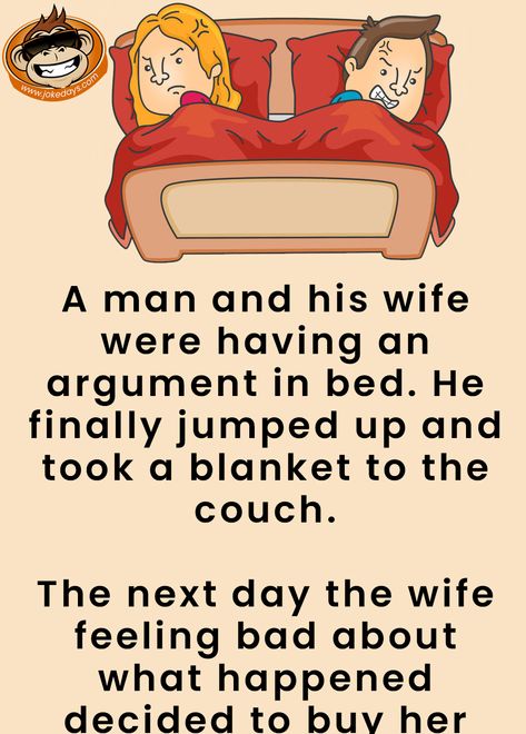 A man and his wife were having an argument in bed.