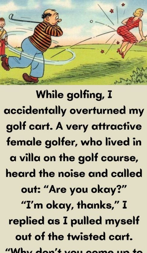 I accidentally overturned my golf