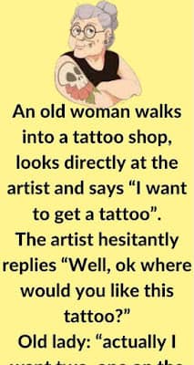 An old woman walks into a tattoo shop