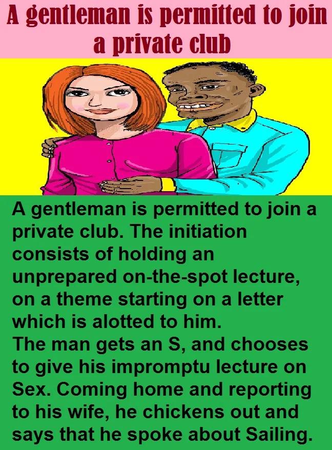 A gentleman is permitted to join a private club