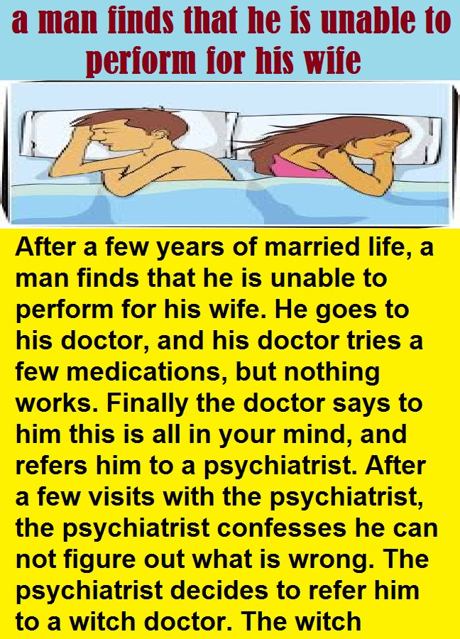 A man finds that he is unable to perform for his wife